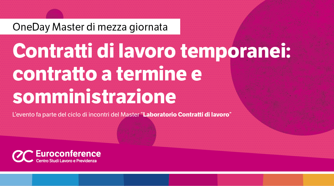 Immagine Contratti di lavoro temporanei: contratto a termine e somministrazione | Euroconference